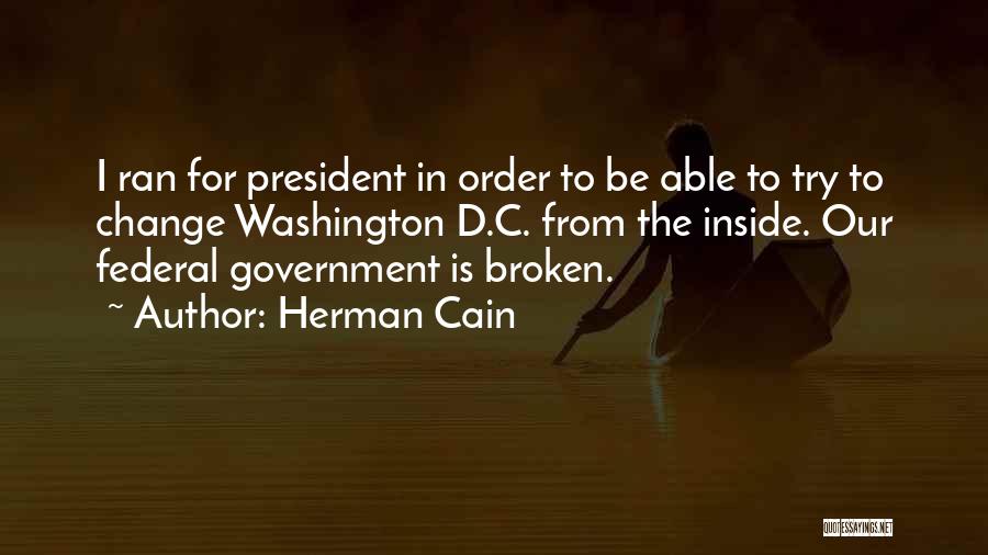 Herman Cain Quotes 309124