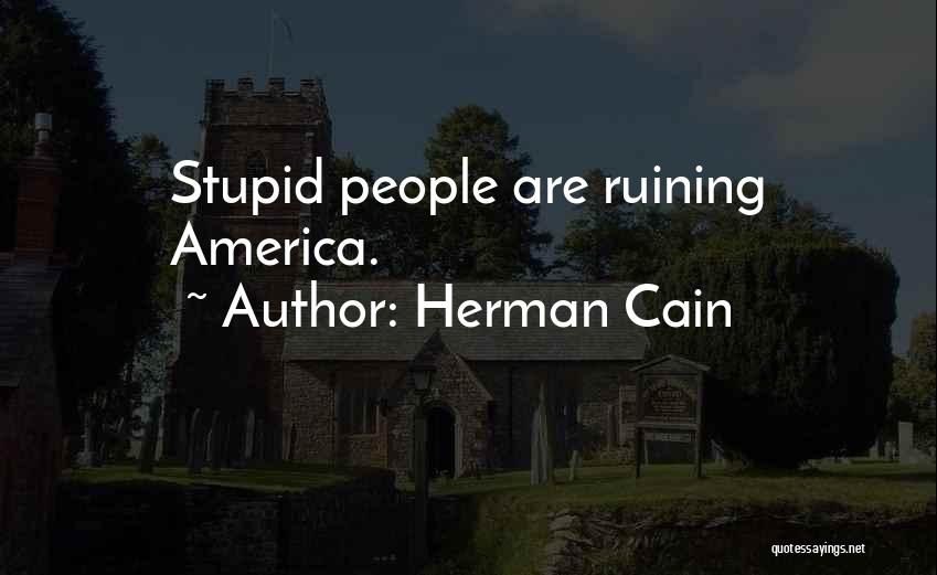 Herman Cain Quotes 507722