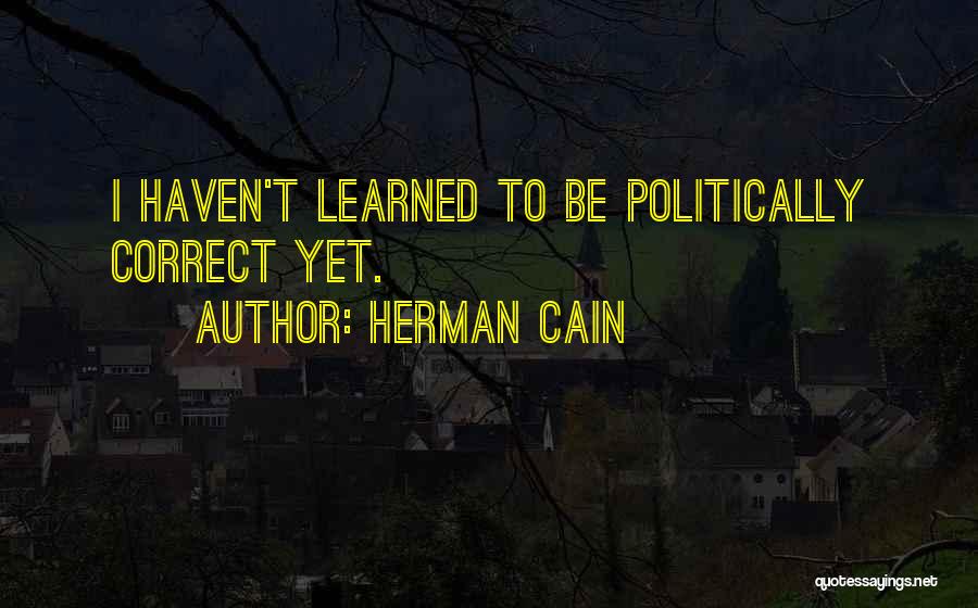 Herman Cain Quotes 538813