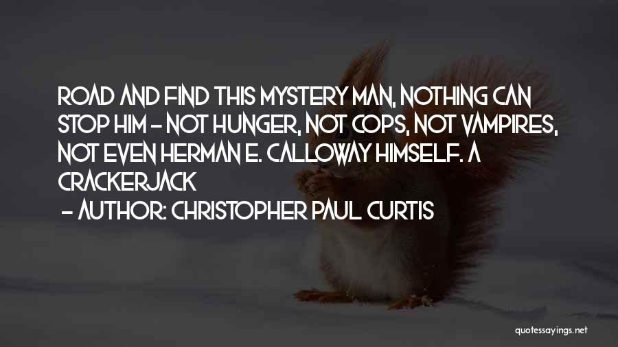 Herman E Calloway Quotes By Christopher Paul Curtis
