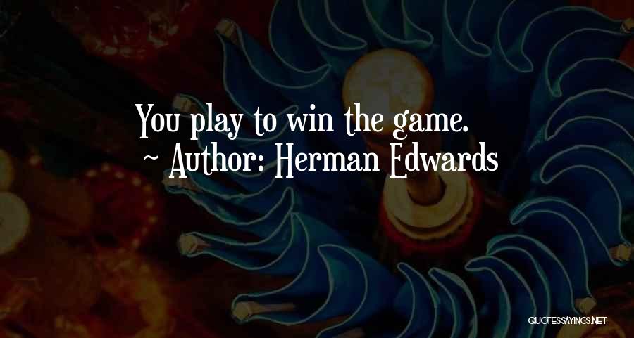 Herman Edwards Quotes 2158561