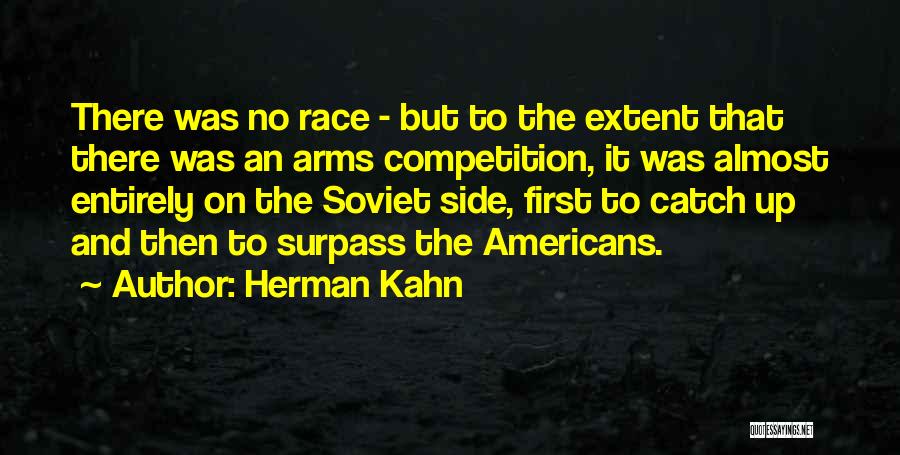 Herman Kahn Quotes 1185904