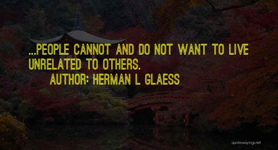 Herman L Glaess Quotes 812880