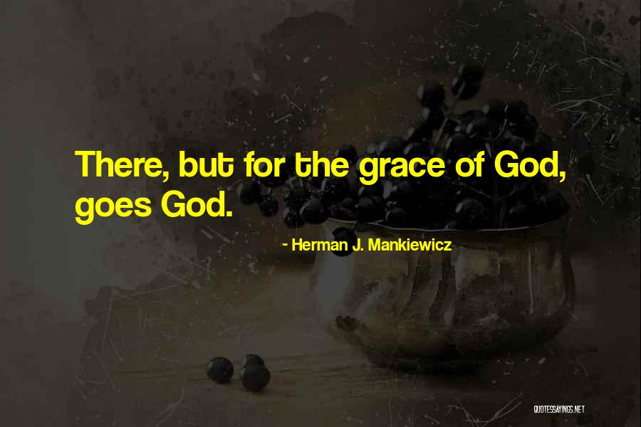 Herman Mankiewicz Quotes By Herman J. Mankiewicz Herman Mankiewicz Quotes By Herman J. Mankiewicz