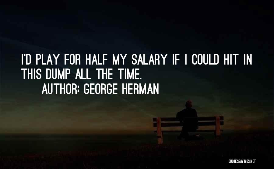 Herman Quotes By George Herman