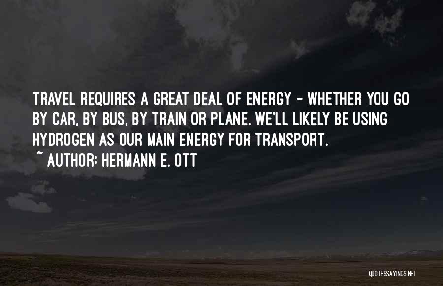 Hermann E. Ott Quotes 1008857