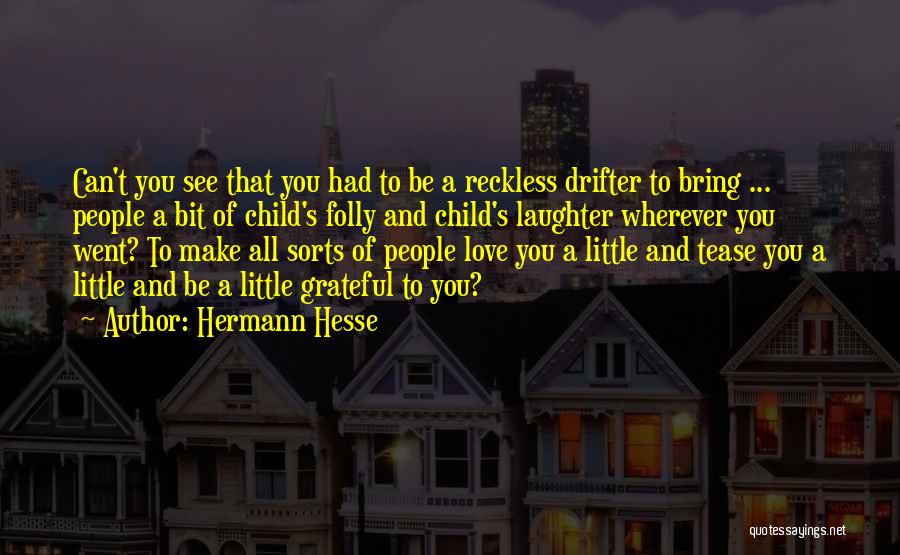 Hermann Hesse Love Quotes By Hermann Hesse