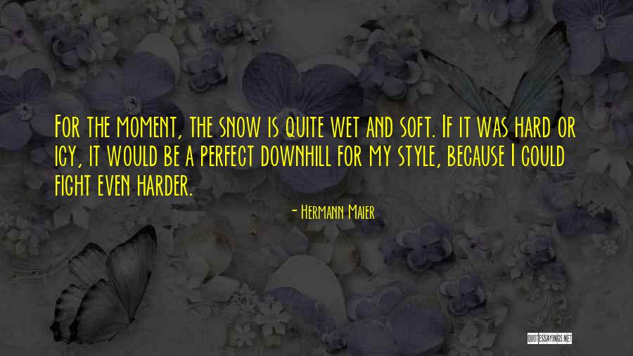 Hermann Maier Quotes 1094844 Hermann Maier Quotes 1094844