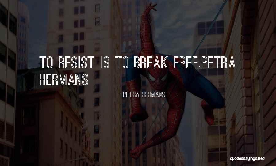 Hermans Quotes By Petra Hermans Hermans Quotes By Petra Hermans