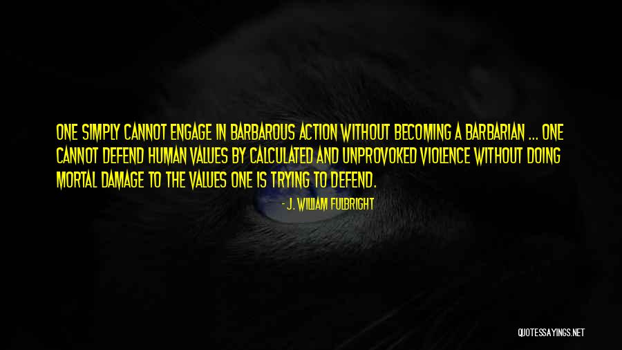 Hermelijn Dier Quotes By J. William Fulbright Hermelijn Dier Quotes By J. William Fulbright