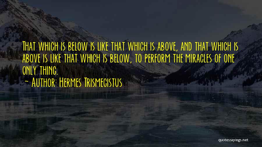 Hermes Quotes By Hermes Trismegistus