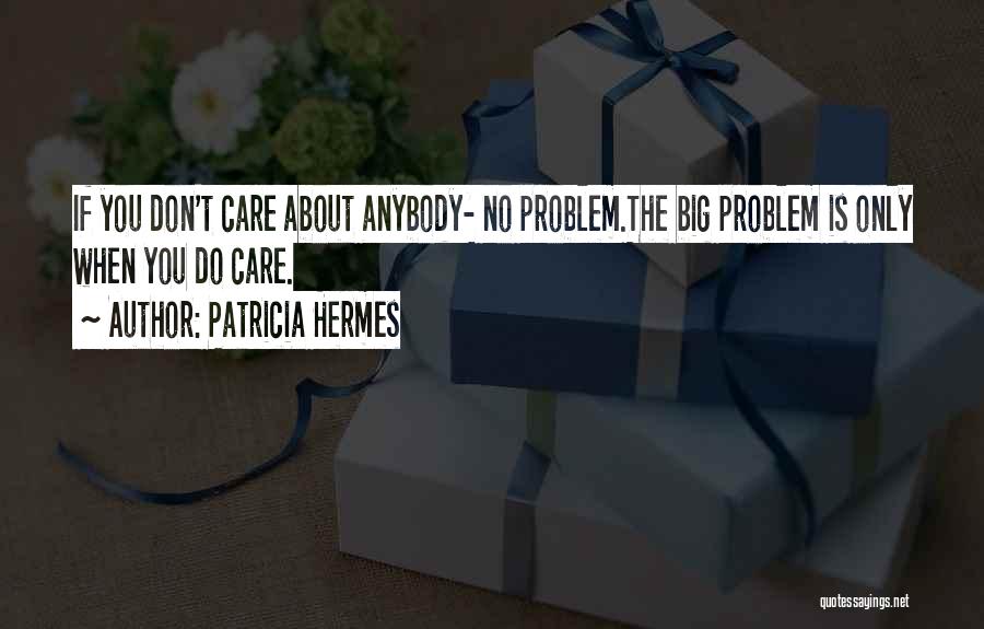 Hermes Quotes By Patricia Hermes