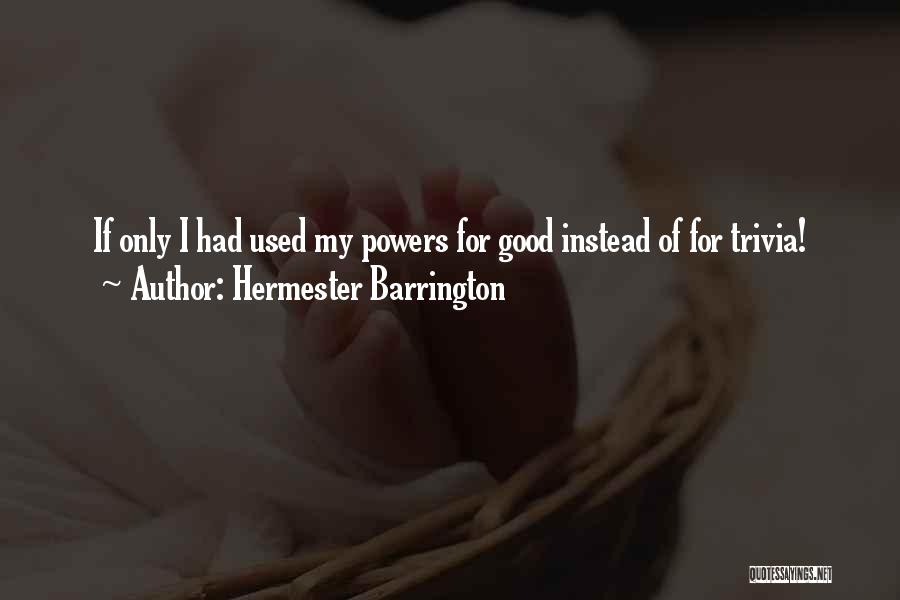 Hermester Barrington Quotes 173763