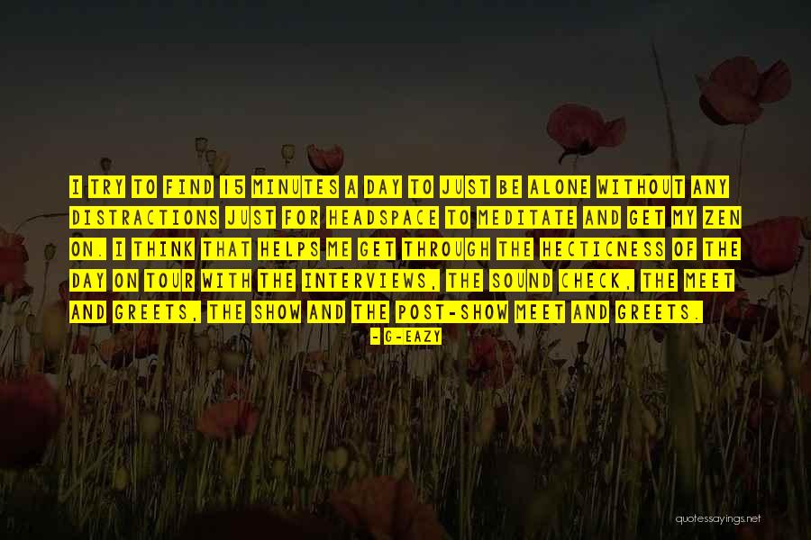Hermetic Principles Quotes By G-Eazy Hermetic Principles Quotes By G-Eazy