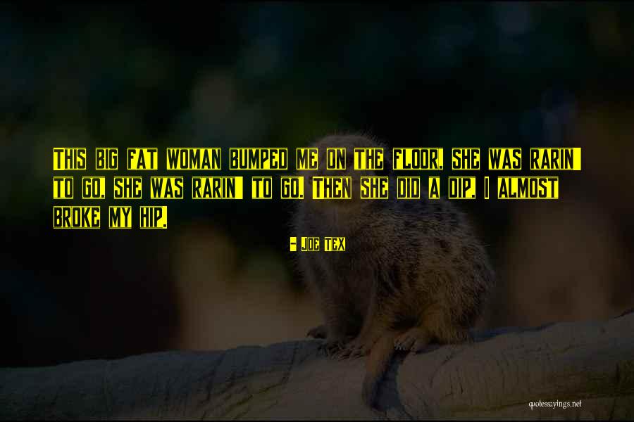 Hermien Dommisse Quotes By Joe Tex Hermien Dommisse Quotes By Joe Tex