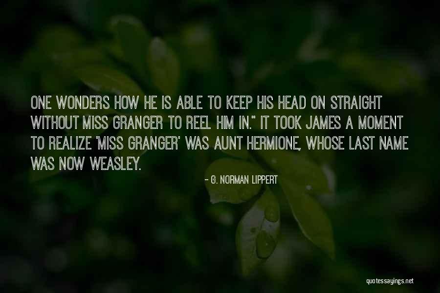Hermione Granger Best Quotes By G. Norman Lippert Hermione Granger Best Quotes By G. Norman Lippert
