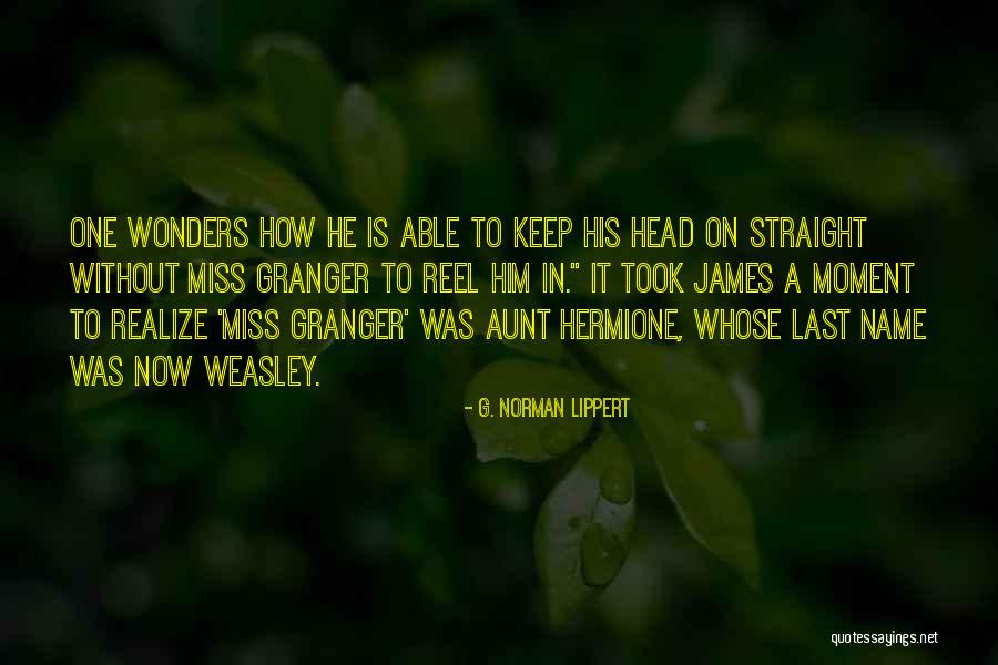 Hermione Granger Quotes By G. Norman Lippert Hermione Granger Quotes By G. Norman Lippert