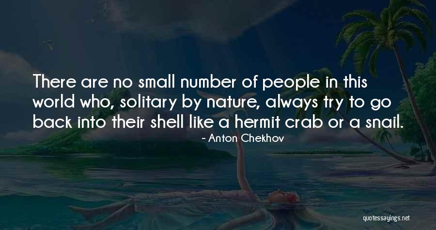 Hermit Crab Quotes By Anton Chekhov Hermit Crab Quotes By Anton Chekhov