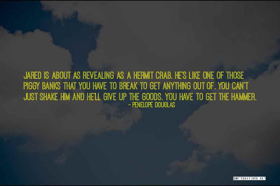 Hermit Crab Quotes By Penelope Douglas Hermit Crab Quotes By Penelope Douglas