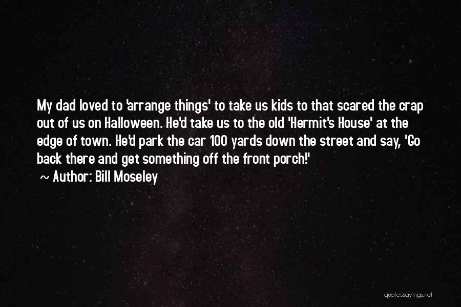 Hermit Quotes By Bill Moseley