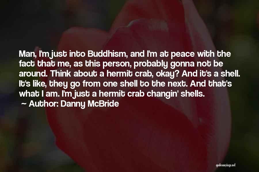 Hermit Quotes By Danny McBride