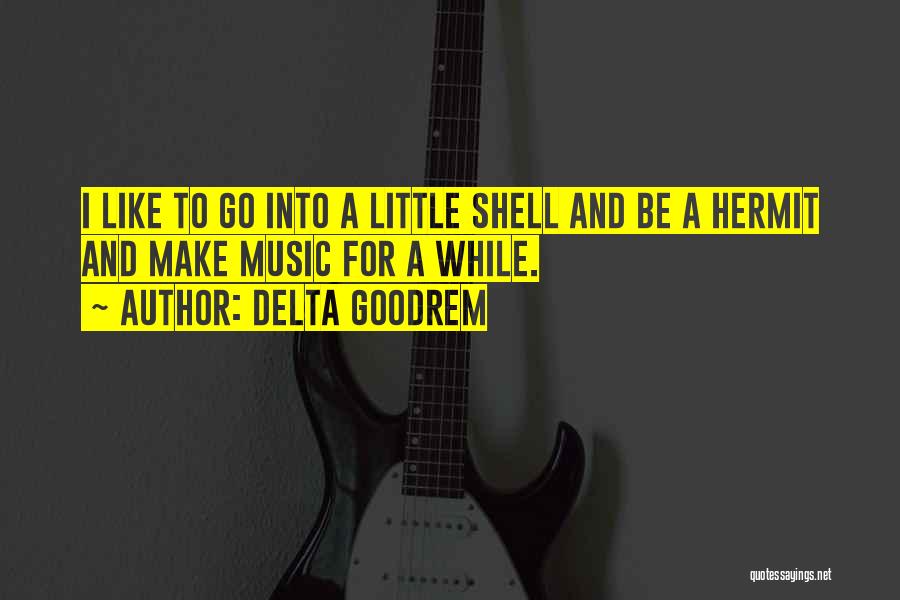 Hermit Quotes By Delta Goodrem