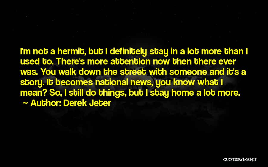 Hermit Quotes By Derek Jeter