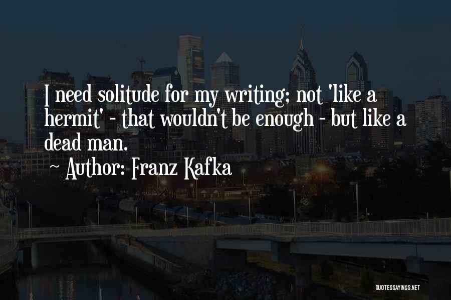 Hermit Quotes By Franz Kafka