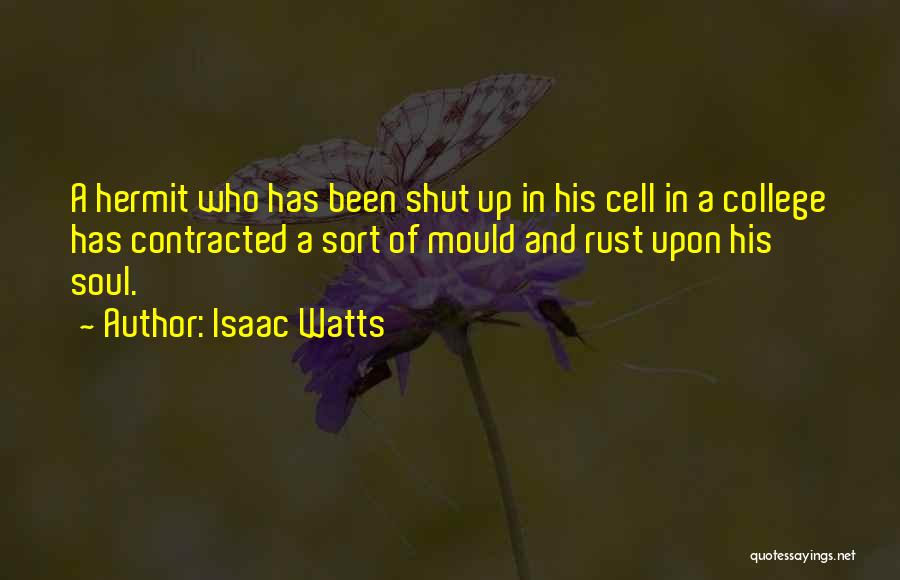 Hermit Quotes By Isaac Watts