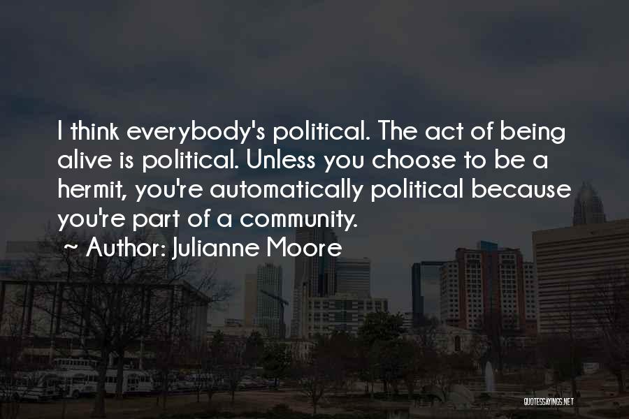 Hermit Quotes By Julianne Moore