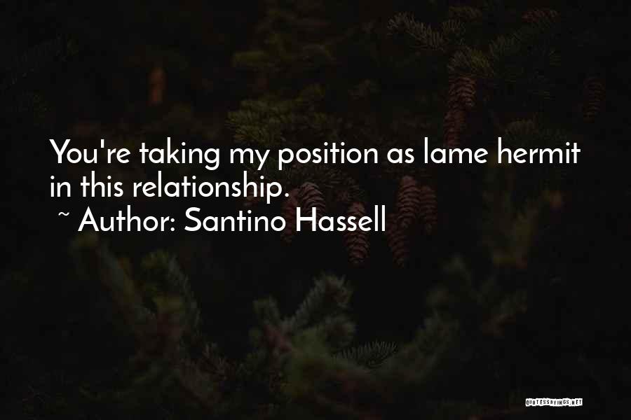 Hermit Quotes By Santino Hassell