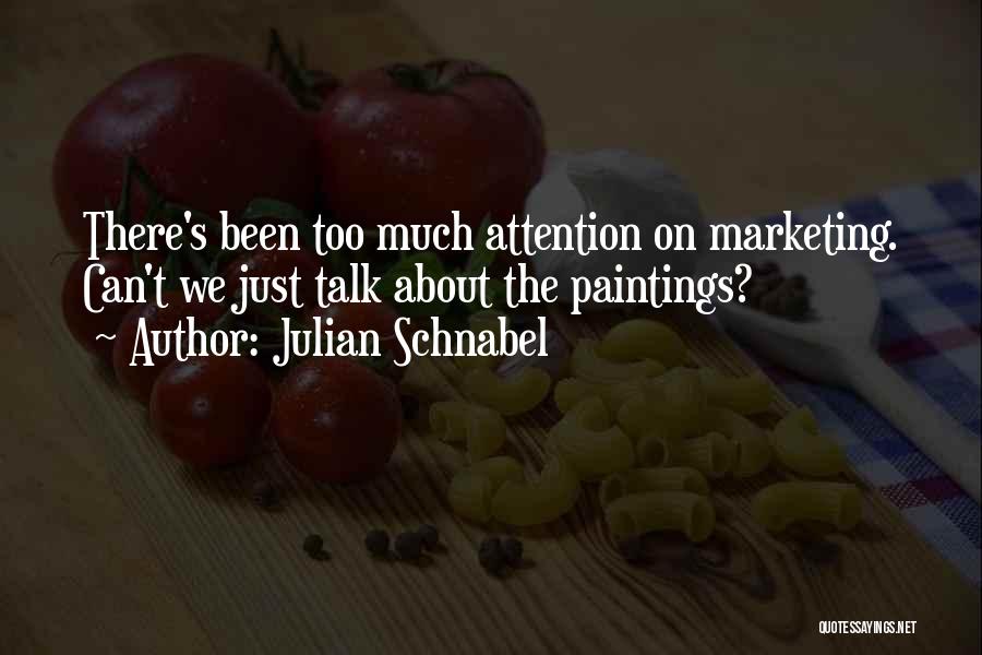 Hermosa Que Eres Quotes By Julian Schnabel