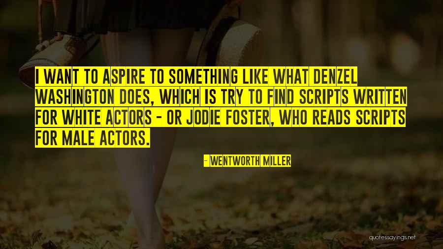 Hermosuras Quotes By Wentworth Miller Hermosuras Quotes By Wentworth Miller
