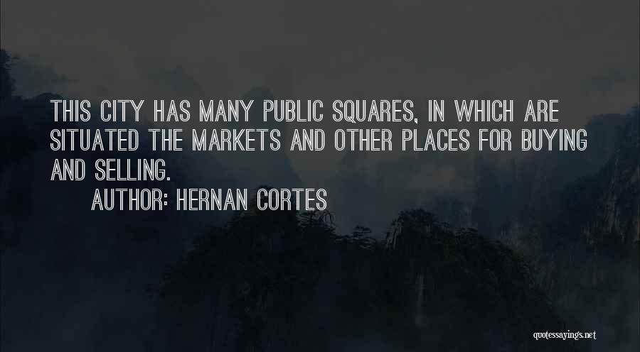 Hernan Cortes Quotes 2043878