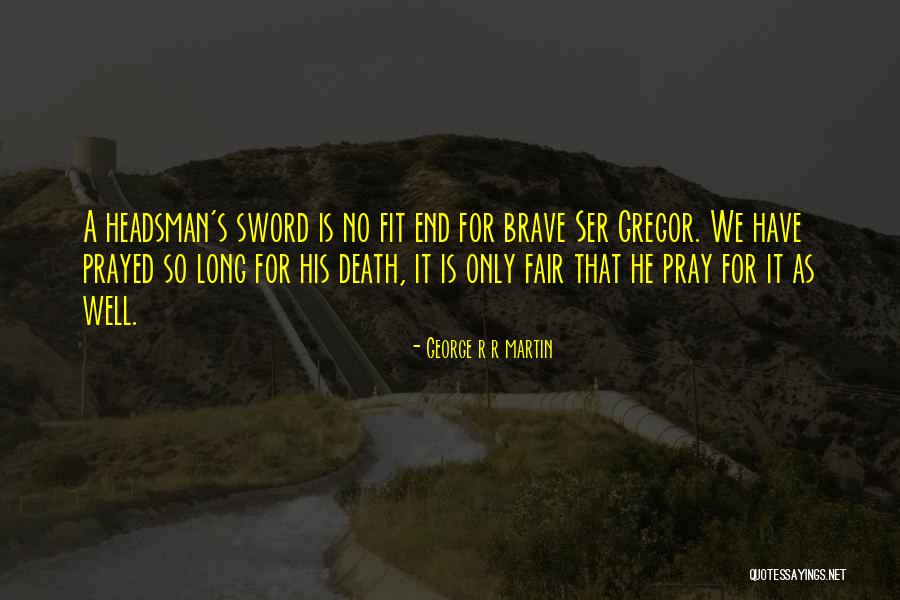 Hernandezs Quotes By George R R Martin Hernandezs Quotes By George R R Martin