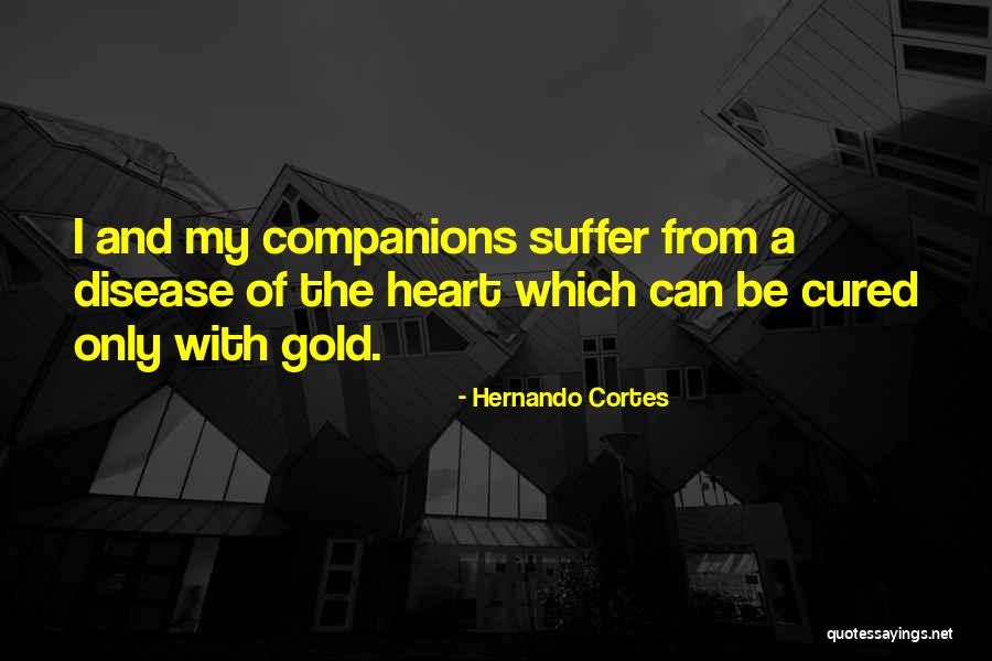 Hernando Cortes Quotes 806940