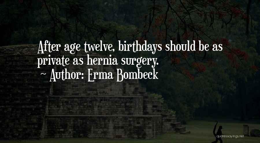Hernia Quotes By Erma Bombeck