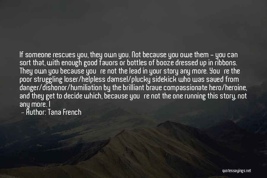 Hero And Sidekick Quotes By Tana French