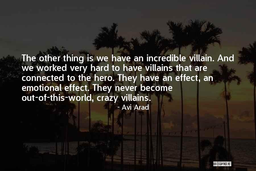 Hero And Villain Quotes By Avi Arad Hero And Villain Quotes By Avi Arad