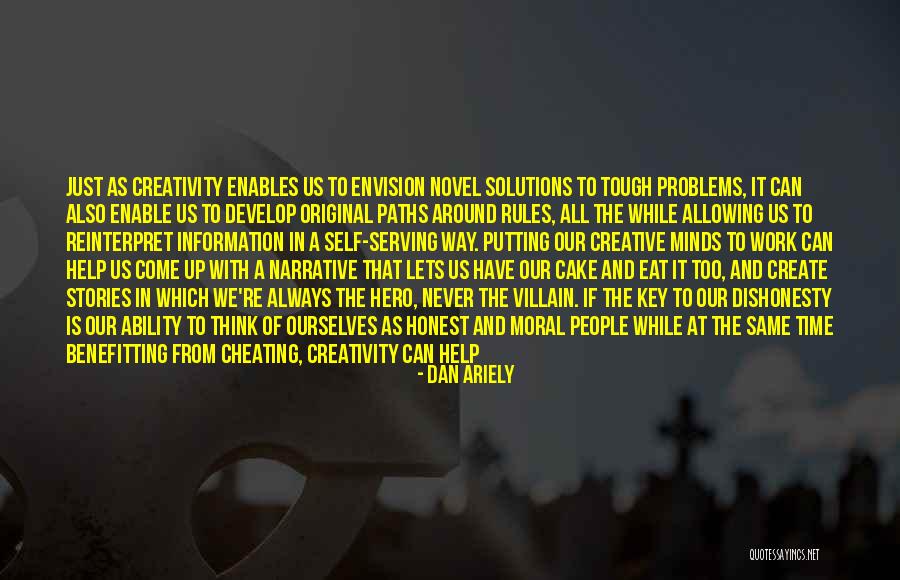 Hero And Villain Quotes By Dan Ariely Hero And Villain Quotes By Dan Ariely