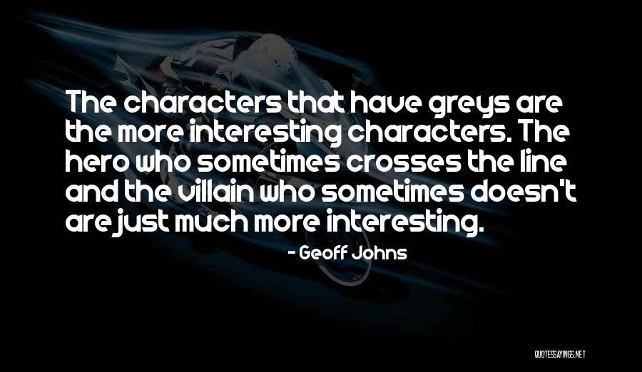 Hero And Villain Quotes By Geoff Johns Hero And Villain Quotes By Geoff Johns