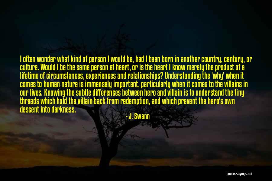 Hero And Villain Quotes By J. Swann Hero And Villain Quotes By J. Swann