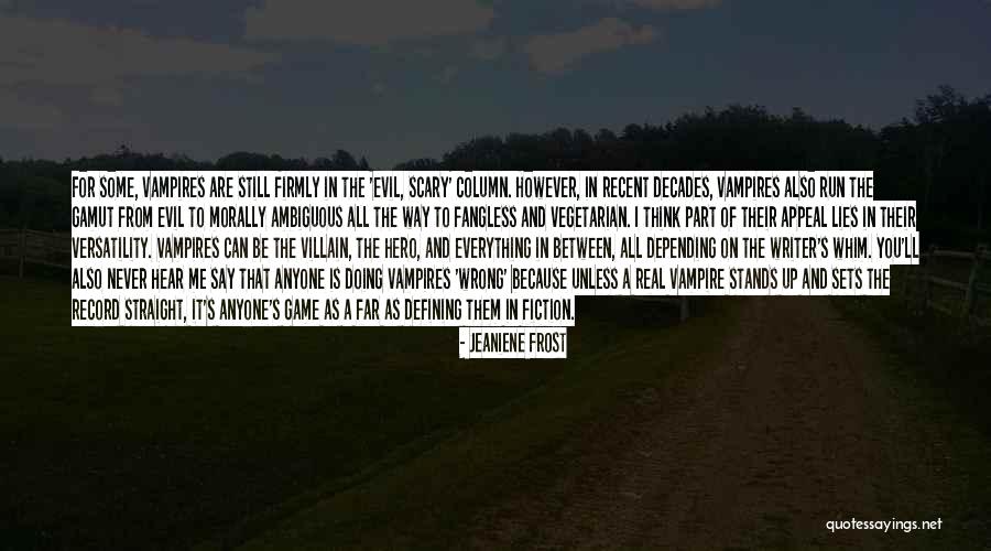 Hero And Villain Quotes By Jeaniene Frost Hero And Villain Quotes By Jeaniene Frost