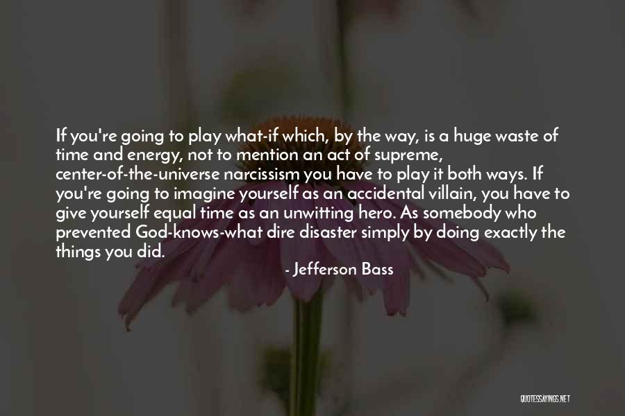 Hero And Villain Quotes By Jefferson Bass Hero And Villain Quotes By Jefferson Bass