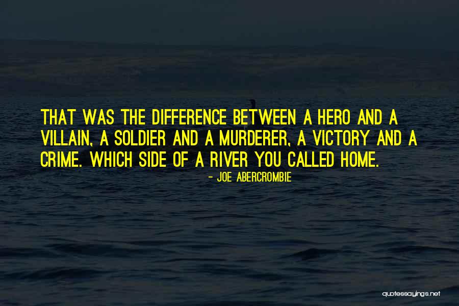 Hero And Villain Quotes By Joe Abercrombie Hero And Villain Quotes By Joe Abercrombie