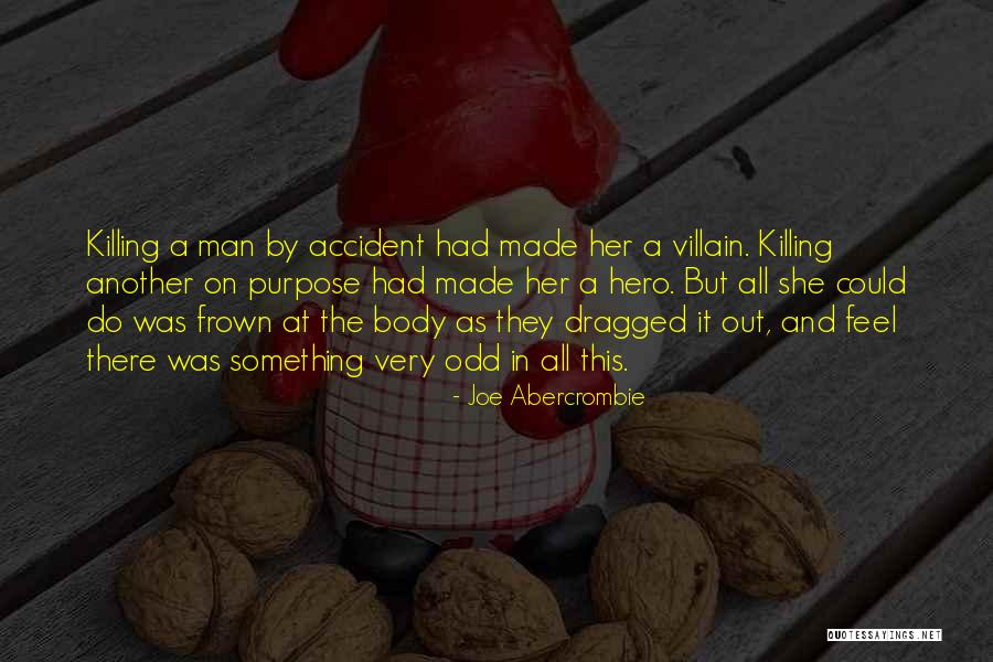 Hero And Villain Quotes By Joe Abercrombie Hero And Villain Quotes By Joe Abercrombie