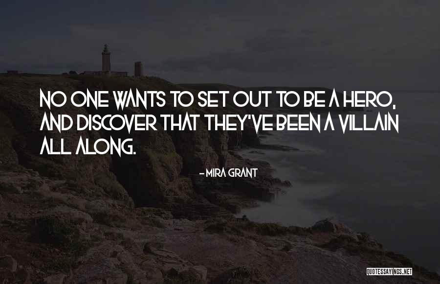 Hero And Villain Quotes By Mira Grant Hero And Villain Quotes By Mira Grant