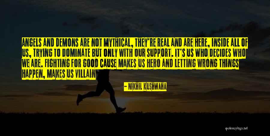 Hero And Villain Quotes By Nikhil Kushwaha Hero And Villain Quotes By Nikhil Kushwaha