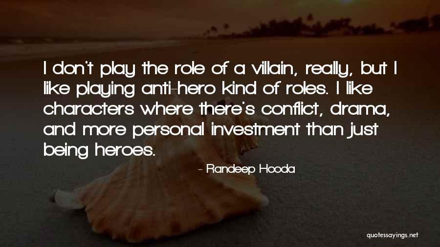 Hero And Villain Quotes By Randeep Hooda Hero And Villain Quotes By Randeep Hooda