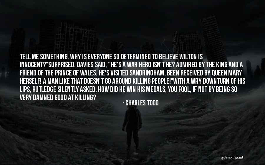 Hero Friend Quotes By Charles Todd Hero Friend Quotes By Charles Todd